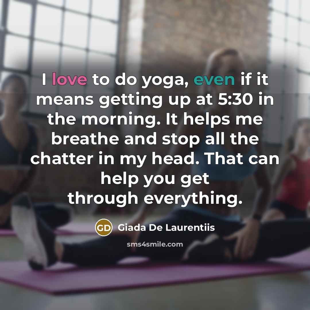 “I love to do yoga, even if it means getting…” quote by Giada De Laurentiis