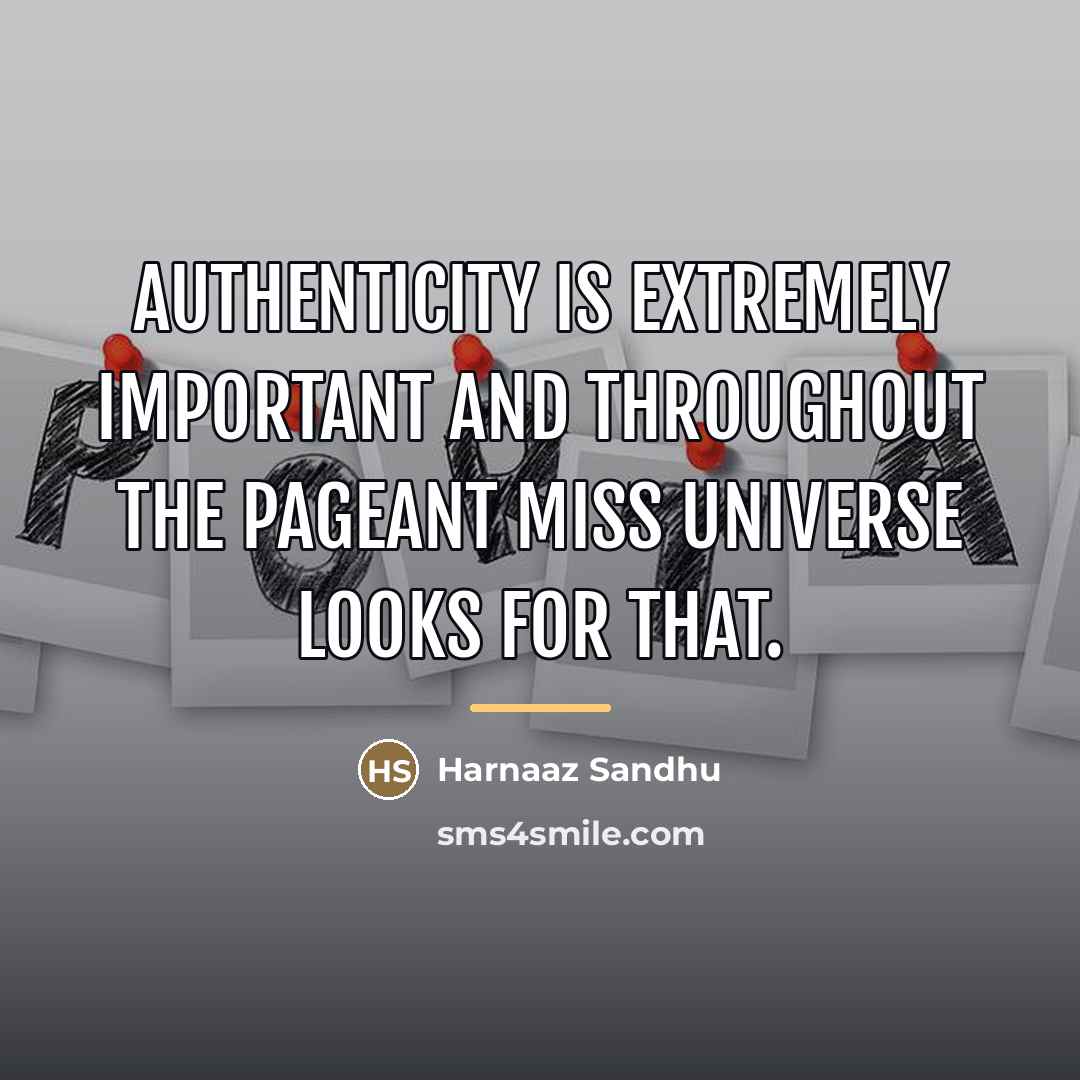 “Authenticity is extremely important and throughout the pageant Miss Universe…” quote by Harnaaz Sandhu
