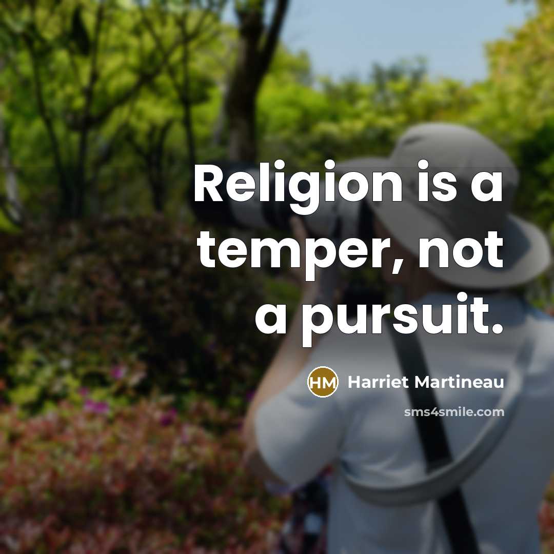 “Religion is a temper, not a pursuit.…” quote by Harriet Martineau