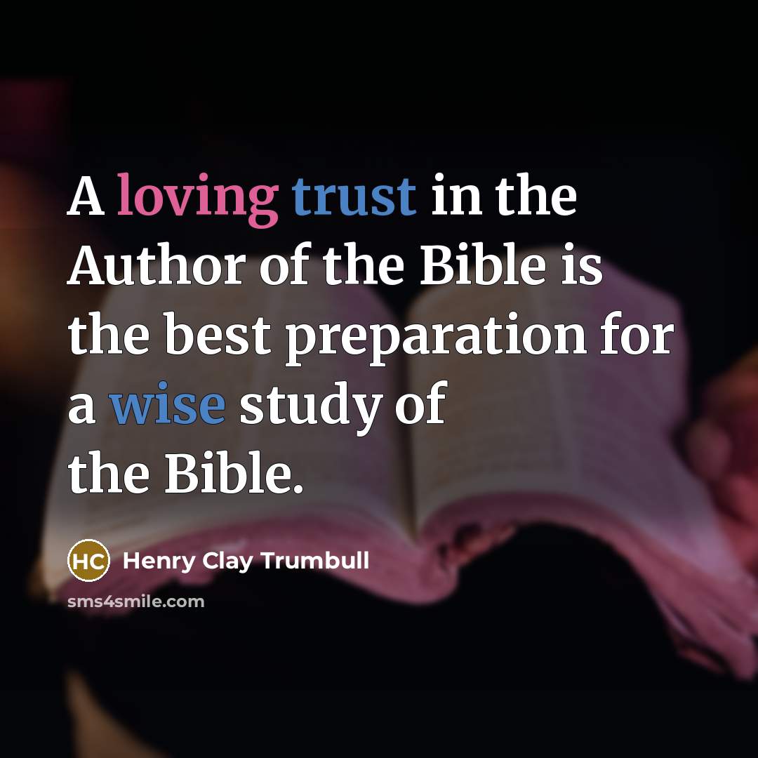 “A loving trust in the Author of the Bible is…” quote by Henry Clay Trumbull