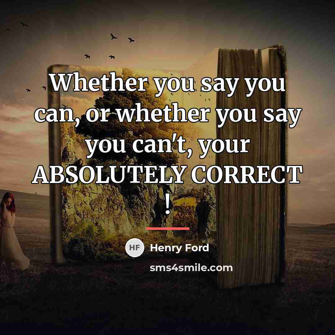 “Whether you say you can, or whether you say you…” quote by Henry Ford