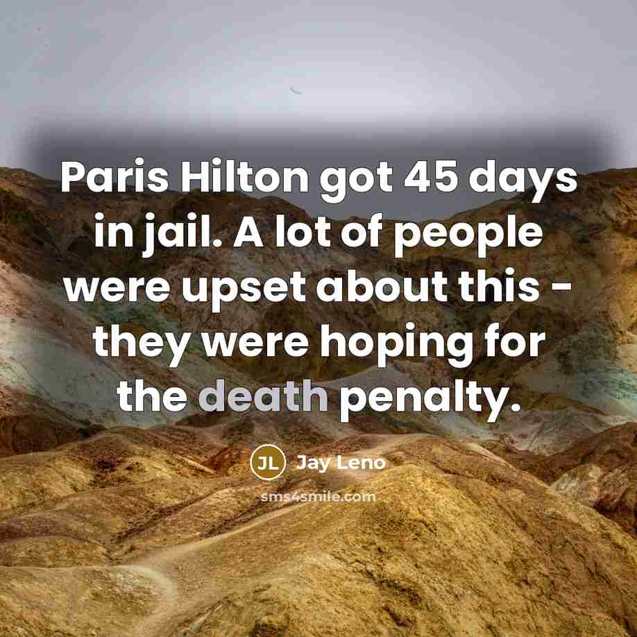 “Paris Hilton got 45 days in jail. A lot of…” quote by Jay Leno