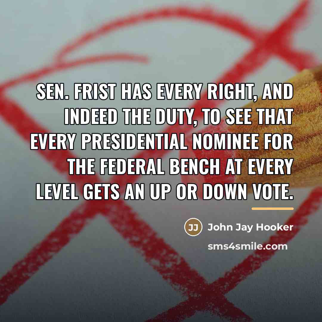 “Sen. Frist has every right, and indeed the duty, to…” quote by John Jay Hooker