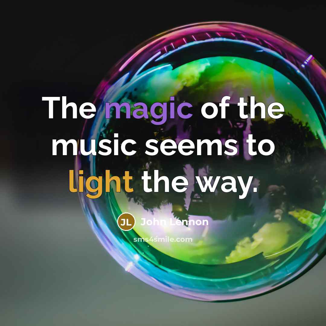 “The magic of the music seems to light the way.…” quote by John Lennon