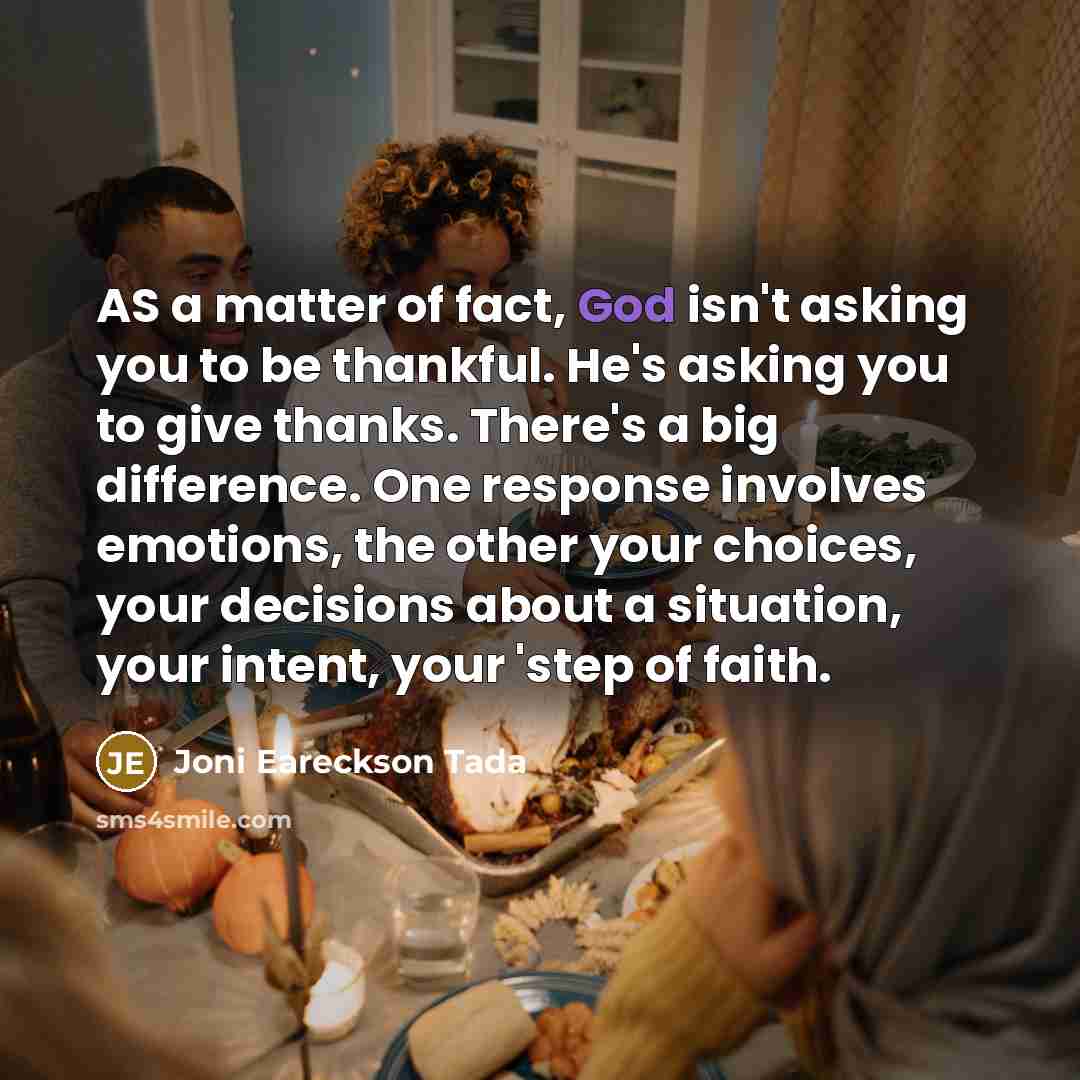 “AS a matter of fact, God isn't asking you to…” quote by Joni Eareckson Tada