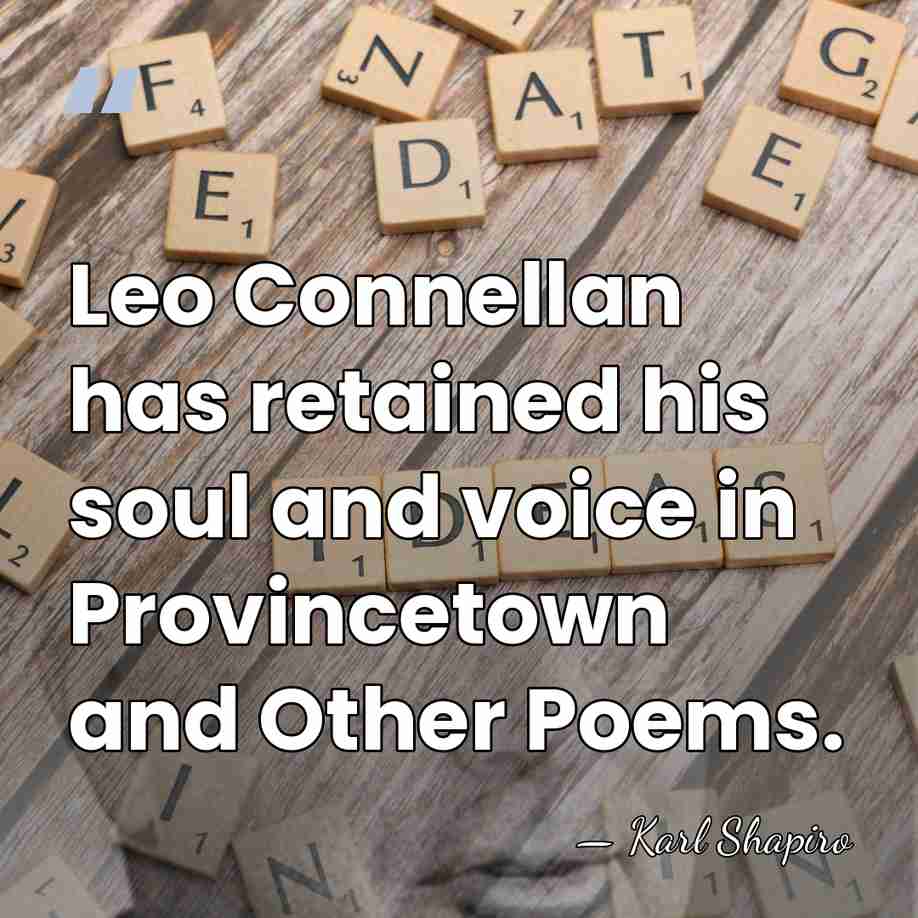 Leo Connellan has retained his soul and voice in Provincetown and Other&hellip; - Karl Shapiro