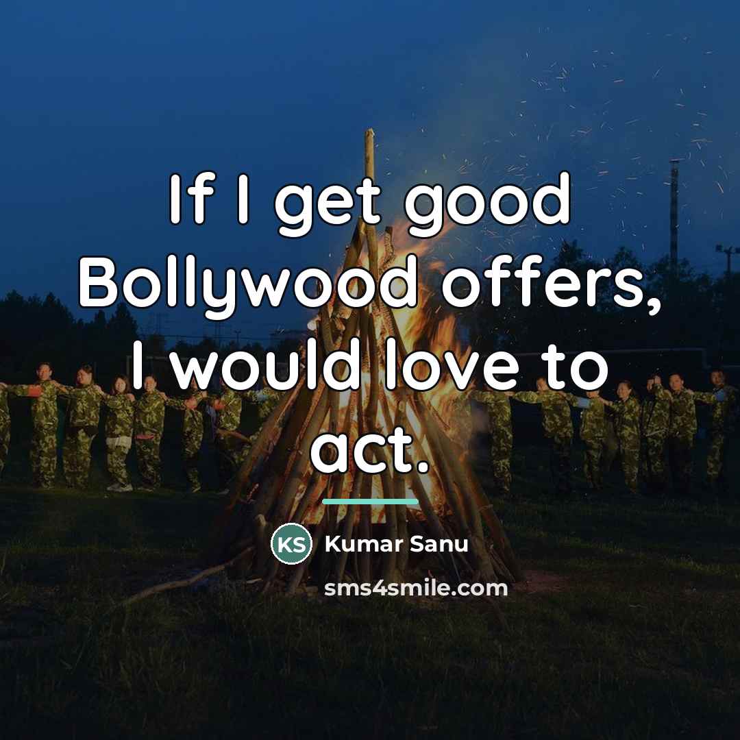 “If I get good Bollywood offers, I would love to…” quote by Kumar Sanu