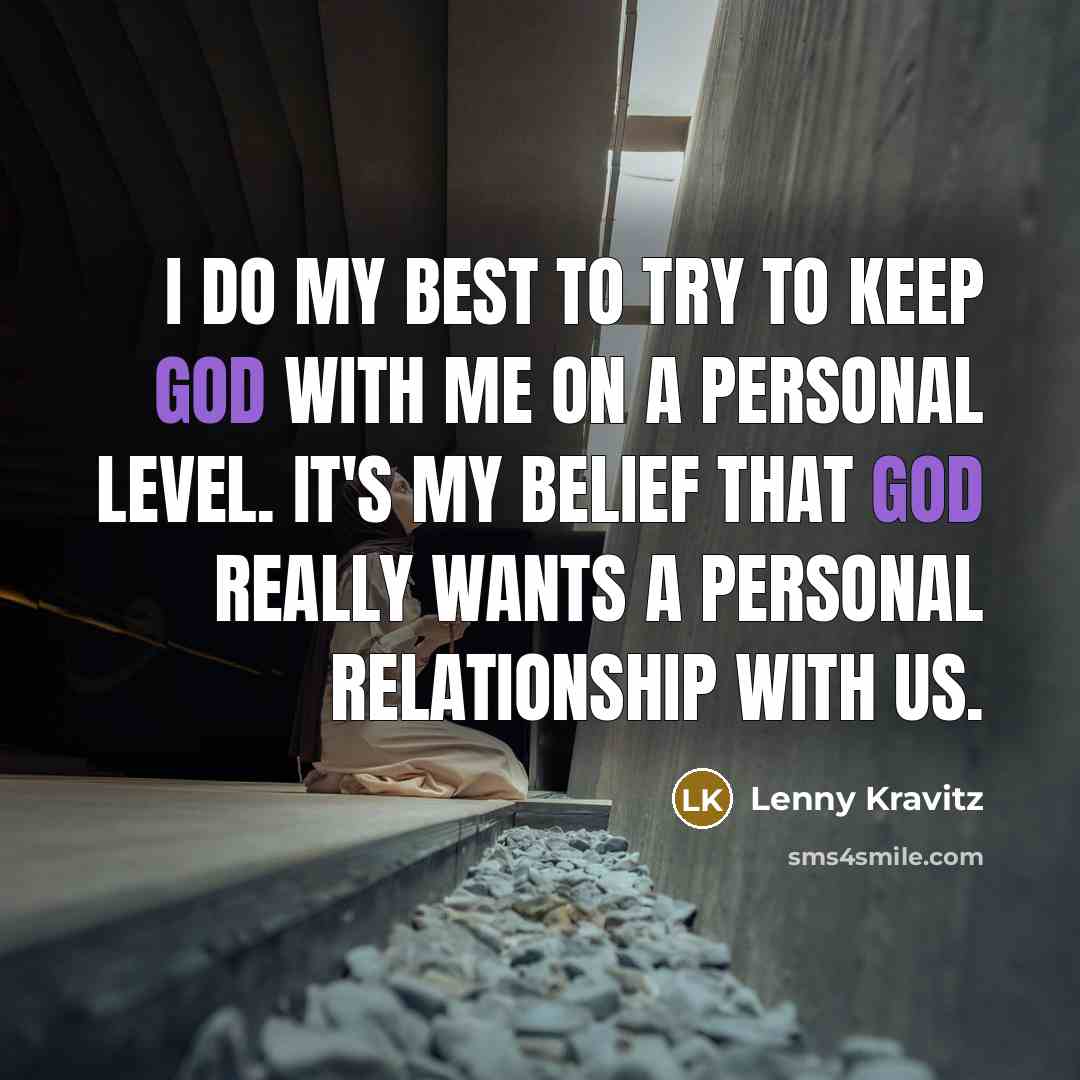 “I do my best to try to keep God with…” quote by Lenny Kravitz