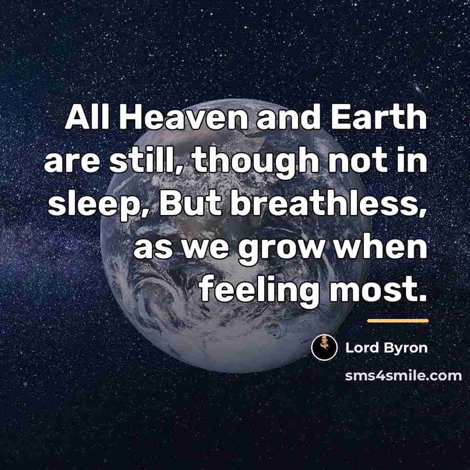 “All Heaven and Earth are still, though not in sleep,…” quote by Lord Byron