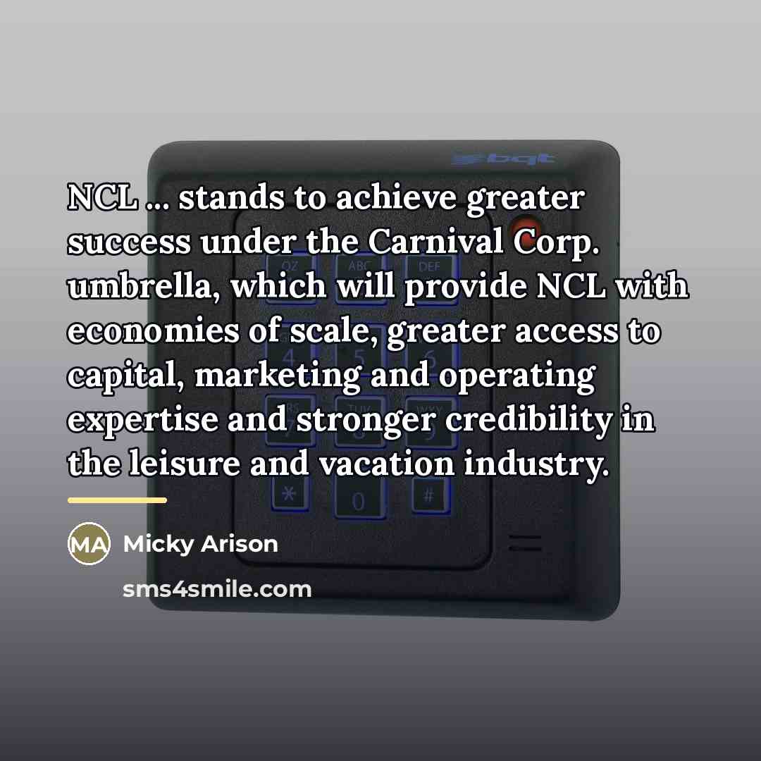 “NCL ... stands to achieve greater success under the Carnival…” quote by Micky Arison
