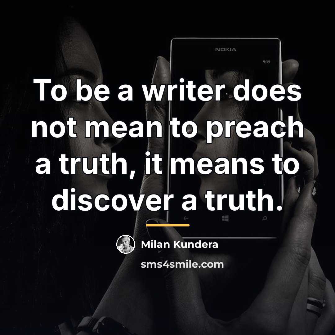 “To be a writer does not mean to preach a…” quote by Milan Kundera