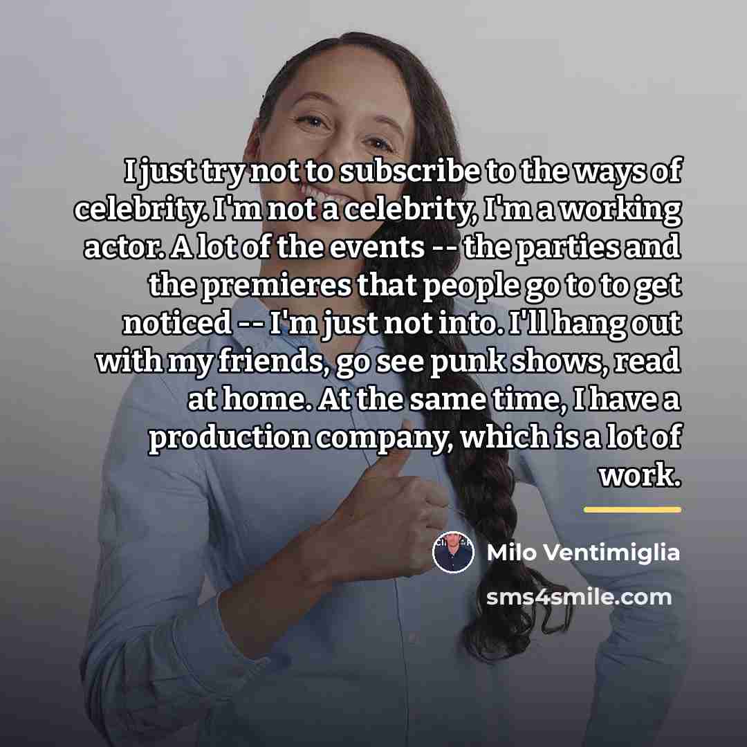 “I just try not to subscribe to the ways of…” quote by Milo Ventimiglia