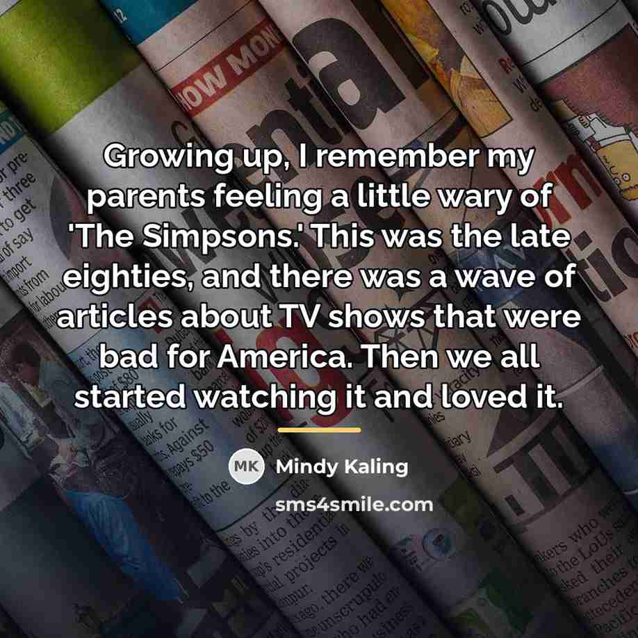 “Growing up, I remember my parents feeling a little wary…” quote by Mindy Kaling