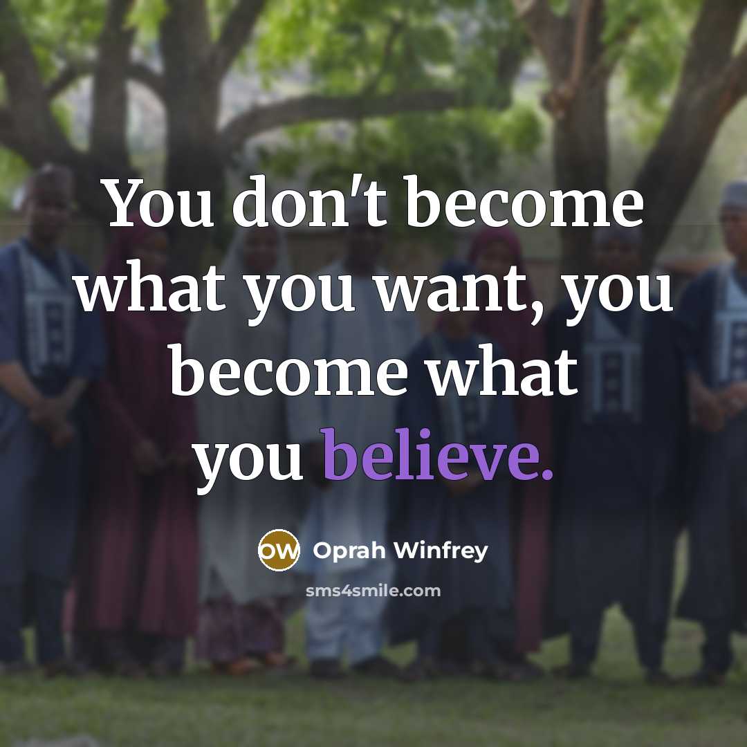 “You don't become what you want, you become what you…” quote by Oprah Winfrey