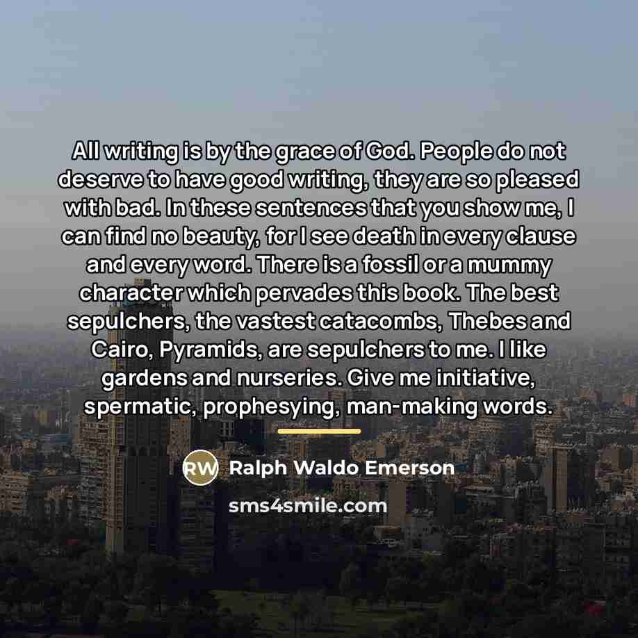“All writing is by the grace of God. People do…” quote by Ralph Waldo Emerson