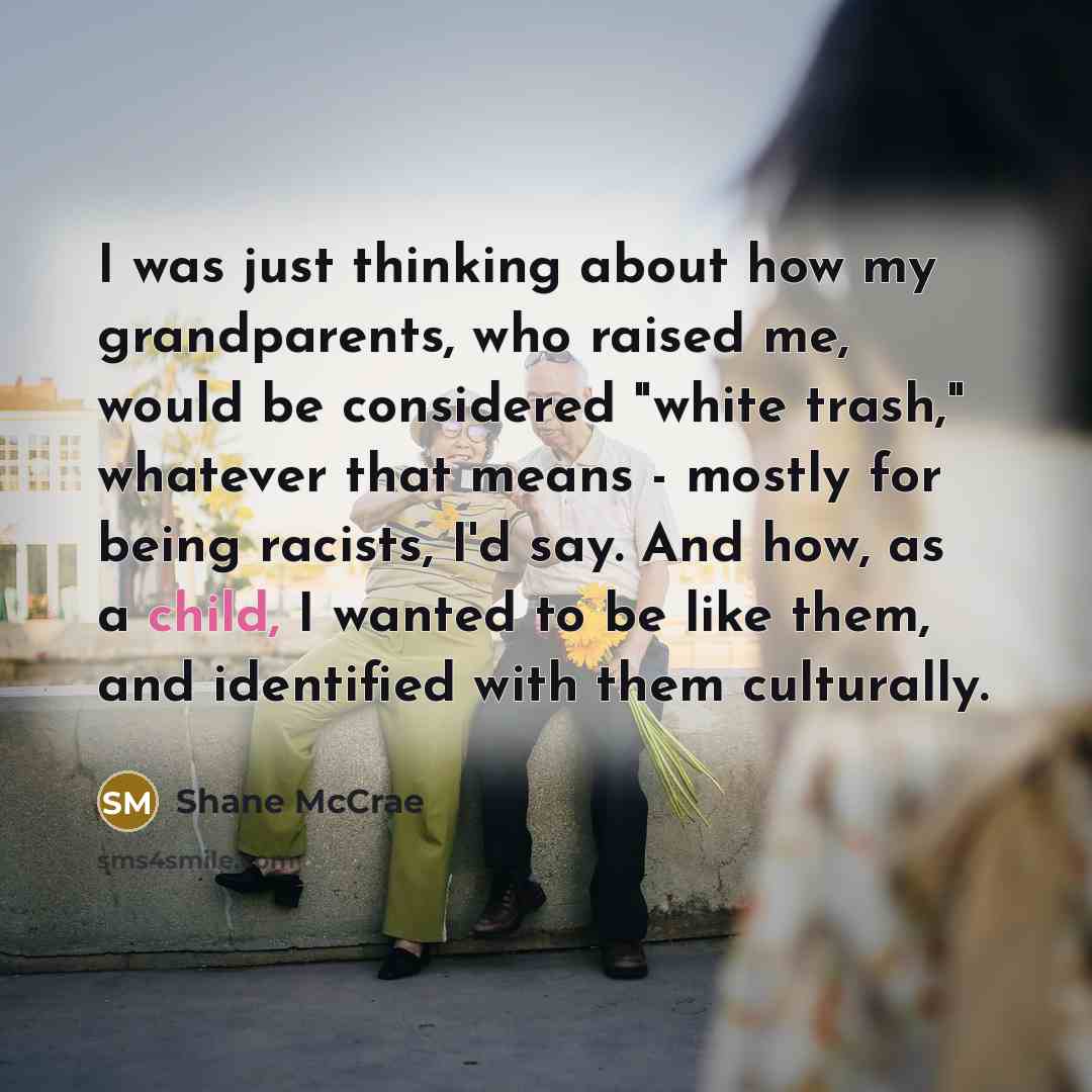 “I was just thinking about how my grandparents, who raised…” quote by Shane McCrae