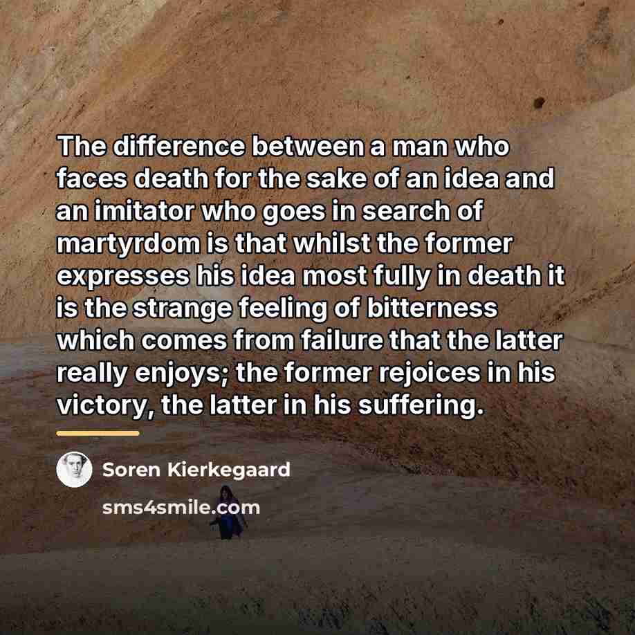 “The difference between a man who faces death for the…” quote by Soren Kierkegaard