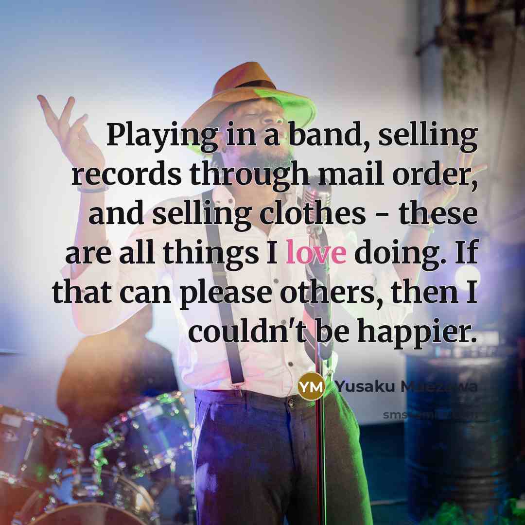 “Playing in a band, selling records through mail order, and…” quote by Yusaku Maezawa