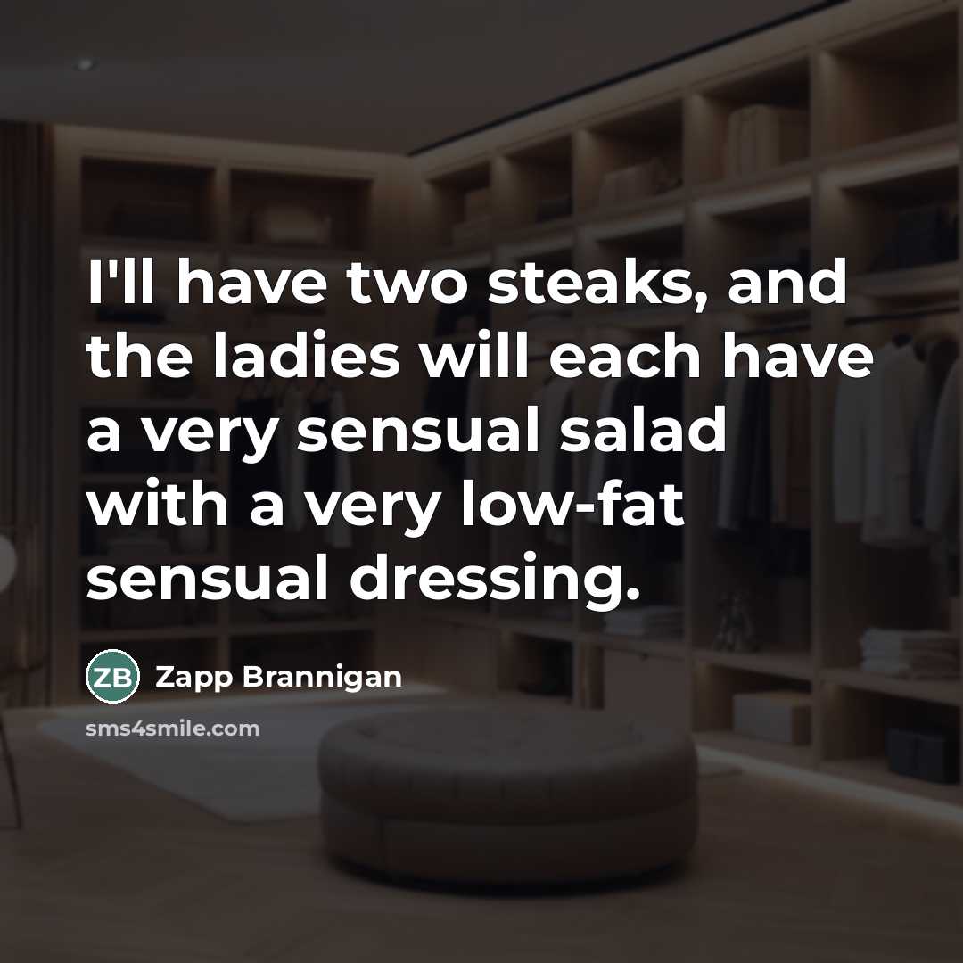 “I'll have two steaks, and the ladies will each have…” quote by Zapp Brannigan