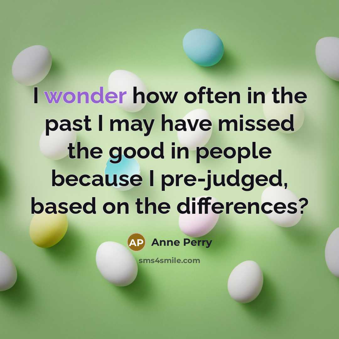 “I wonder how often in the past I may have…” quote by Anne Perry