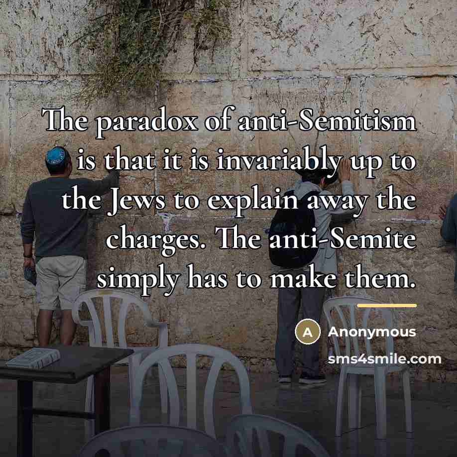 “The paradox of anti-Semitism is that it is invariably up…” quote by Anonymous