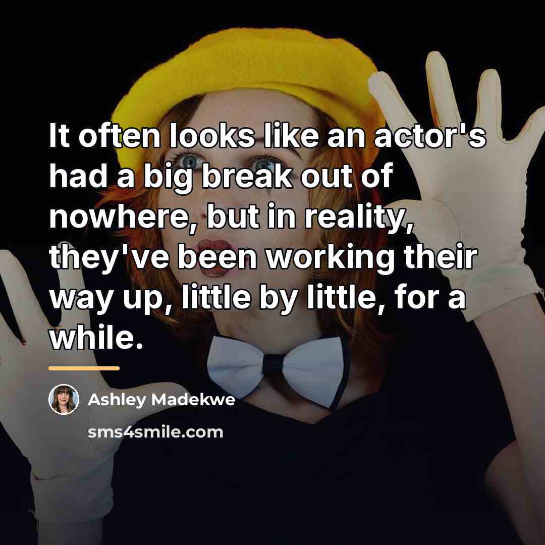 “It often looks like an actor's had a big break…” quote by Ashley Madekwe
