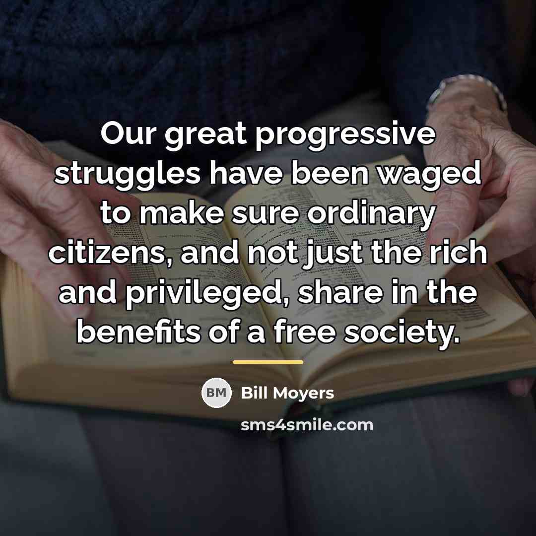 “Our great progressive struggles have been waged to make sure…” quote by Bill Moyers