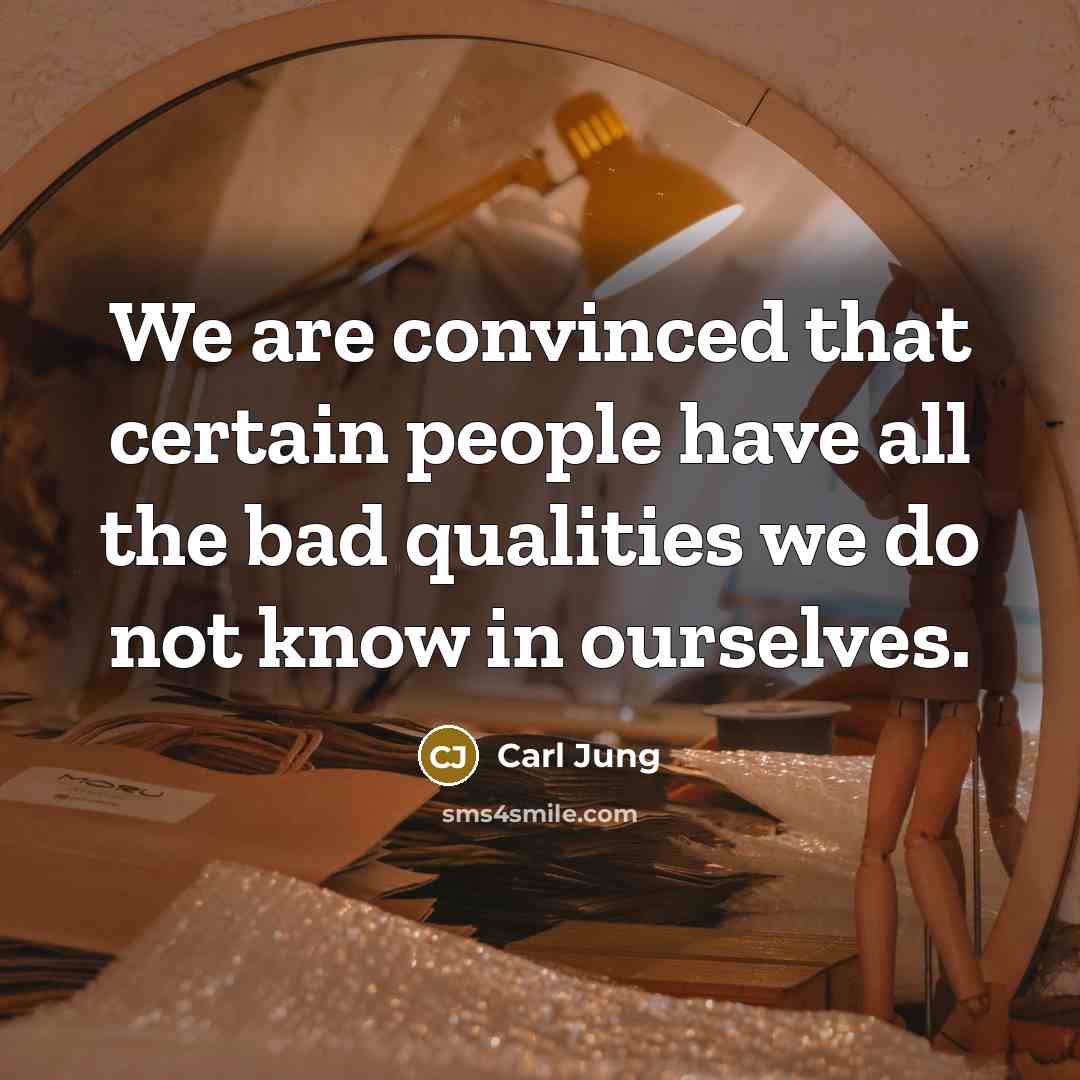 “We are convinced that certain people have all the bad…” quote by Carl Jung