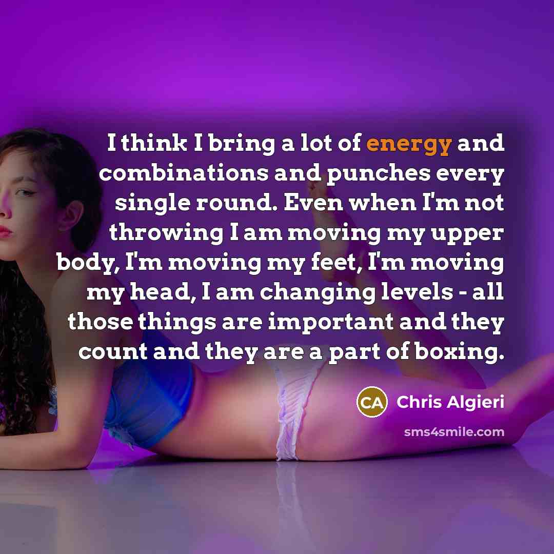 “I think I bring a lot of energy and combinations…” quote by Chris Algieri