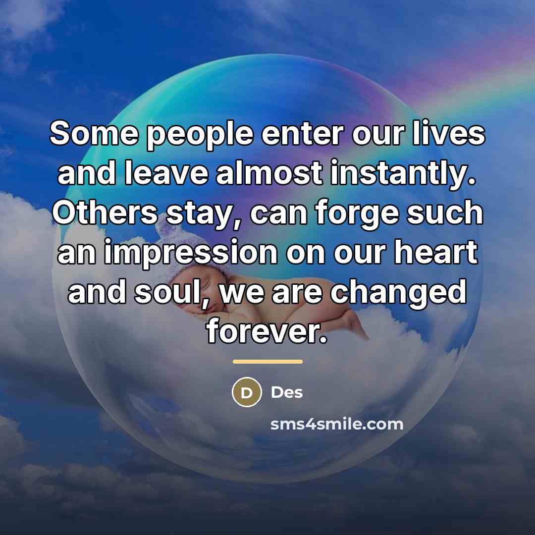 “Some people enter our lives and leave almost instantly. Others…” quote by Anonymous