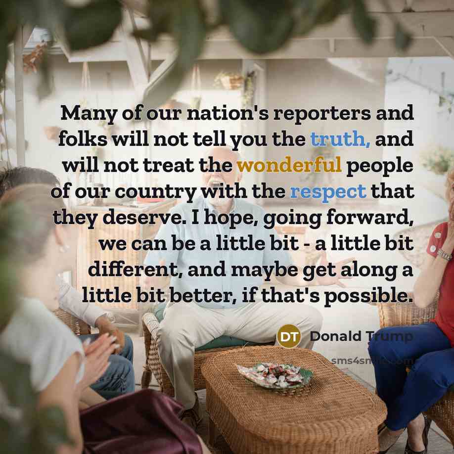 “Many of our nation's reporters and folks will not tell…” quote by Donald Trump