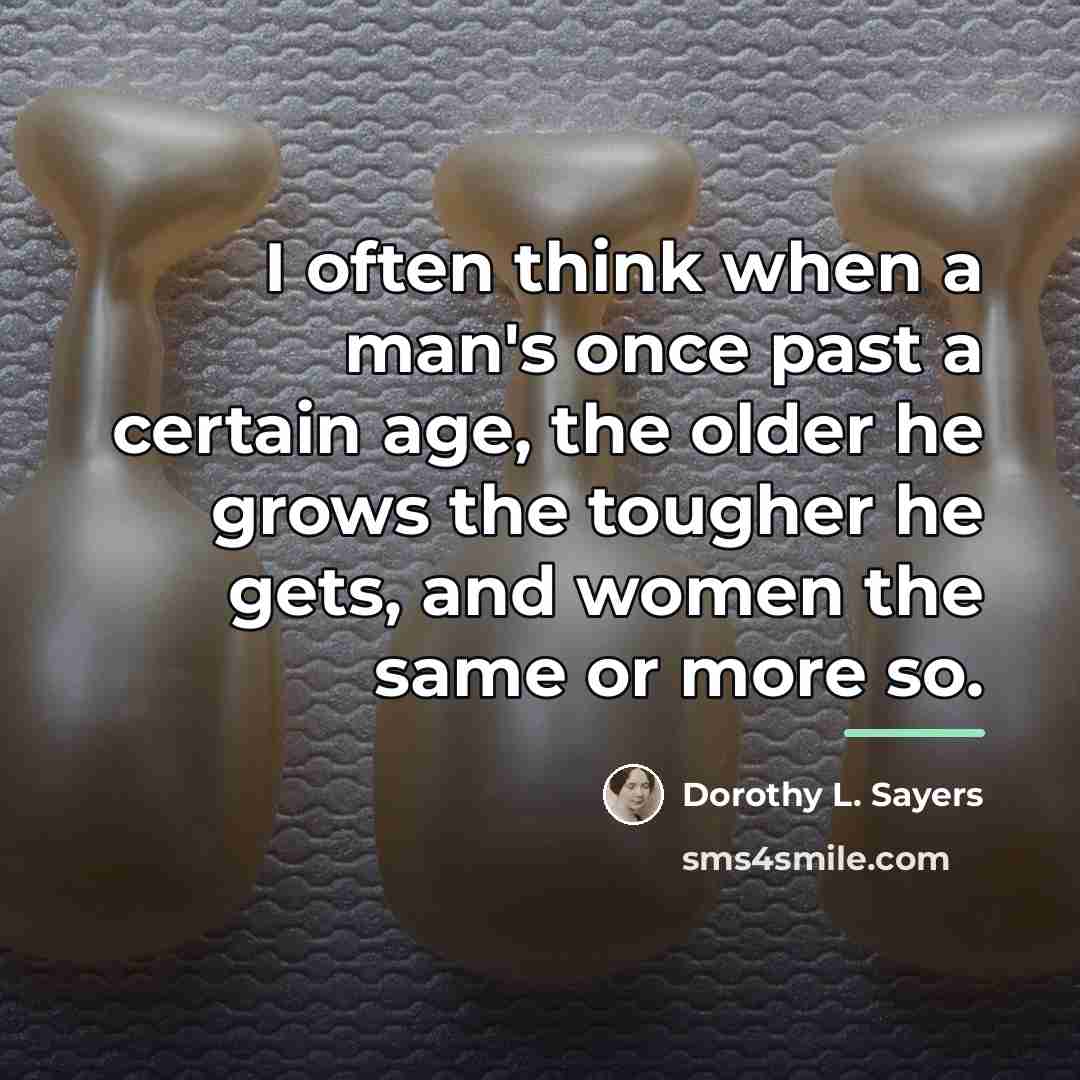 “I often think when a man's once past a certain…” quote by Dorothy L. Sayers