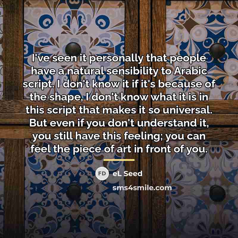 “I've seen it personally that people have a natural sensibility…” quote by eL Seed