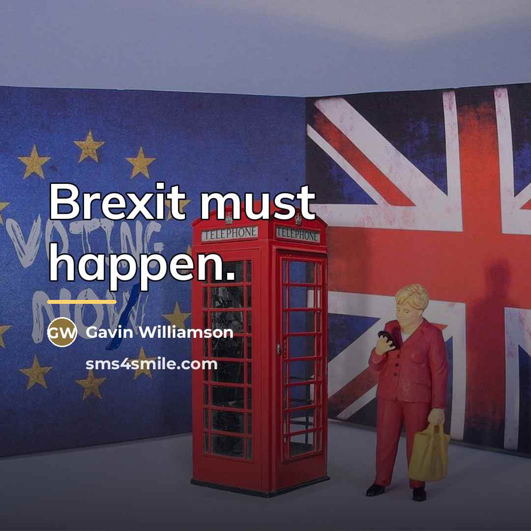 “Brexit must happen.…” quote by Gavin Williamson