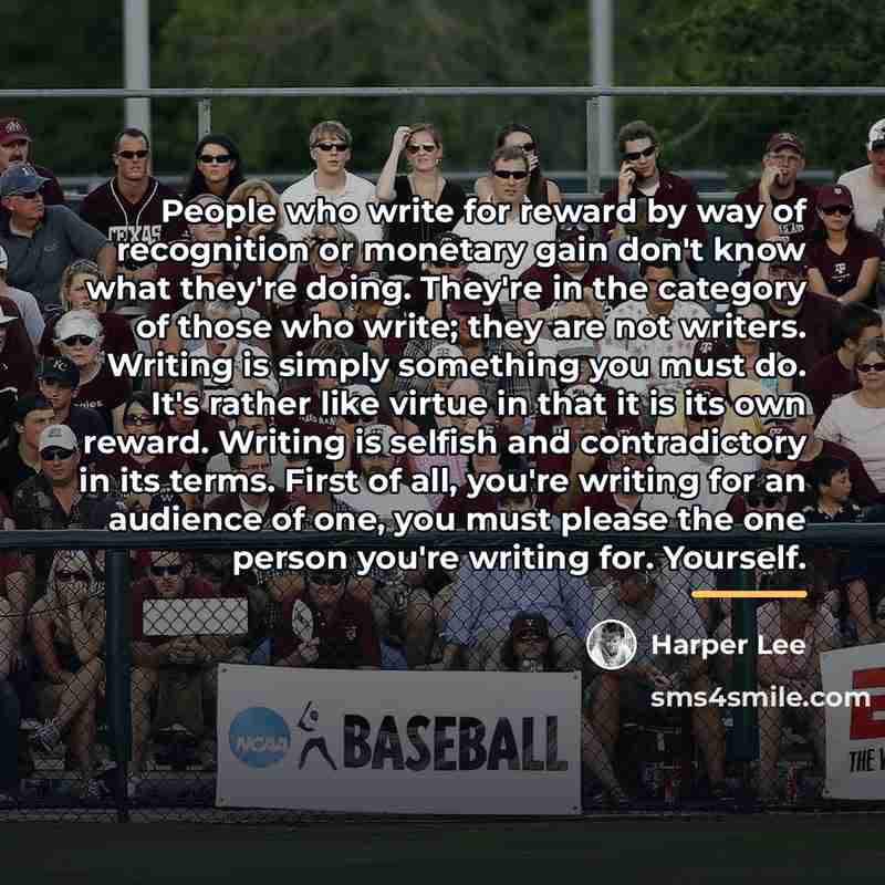 “People who write for reward by way of recognition or…” quote by Harper Lee