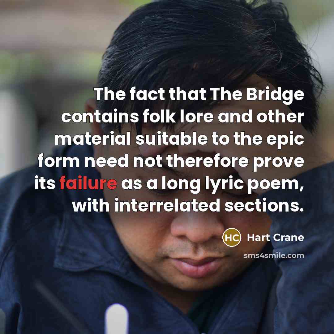 “The fact that The Bridge contains folk lore and other…” quote by Hart Crane