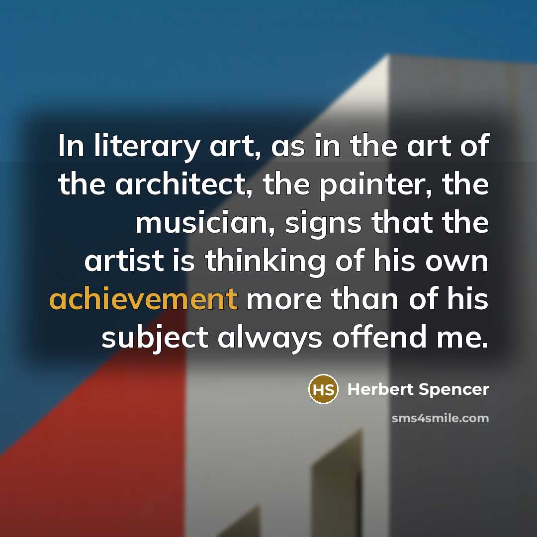 “In literary art, as in the art of the architect,…” quote by Herbert Spencer
