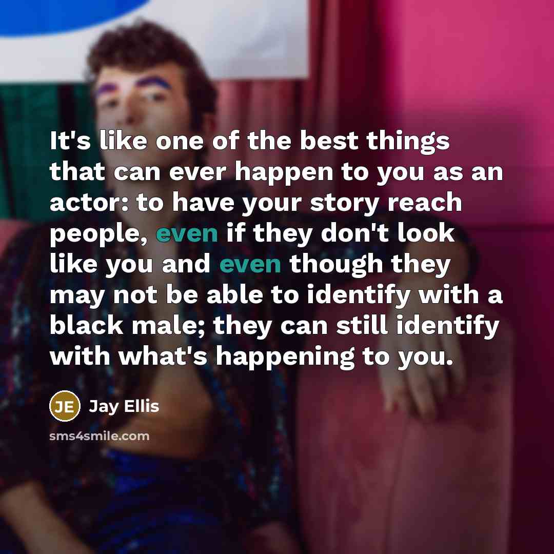 “It's like one of the best things that can ever…” quote by Jay Ellis