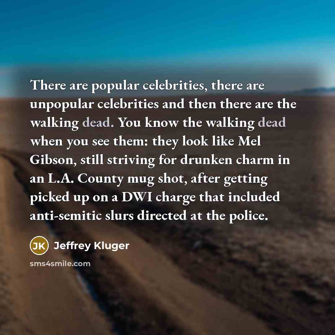 “There are popular celebrities, there are unpopular celebrities and then…” quote by Jeffrey Kluger