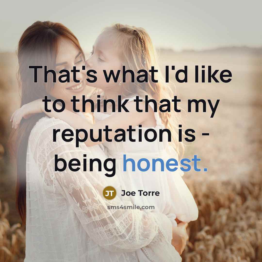 “That's what I'd like to think that my reputation is…” quote by Joe Torre