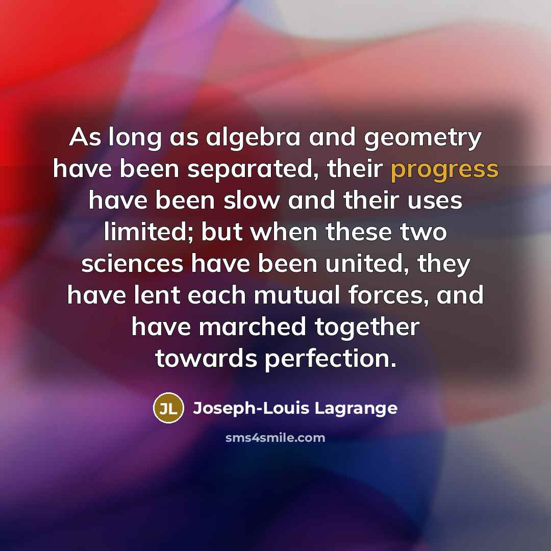 “As long as algebra and geometry have been separated, their…” quote by Joseph-Louis Lagrange