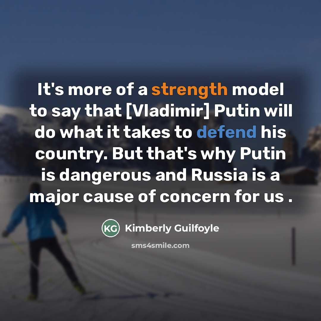 “It's more of a strength model to say that [Vladimir]…” quote by Kimberly Guilfoyle