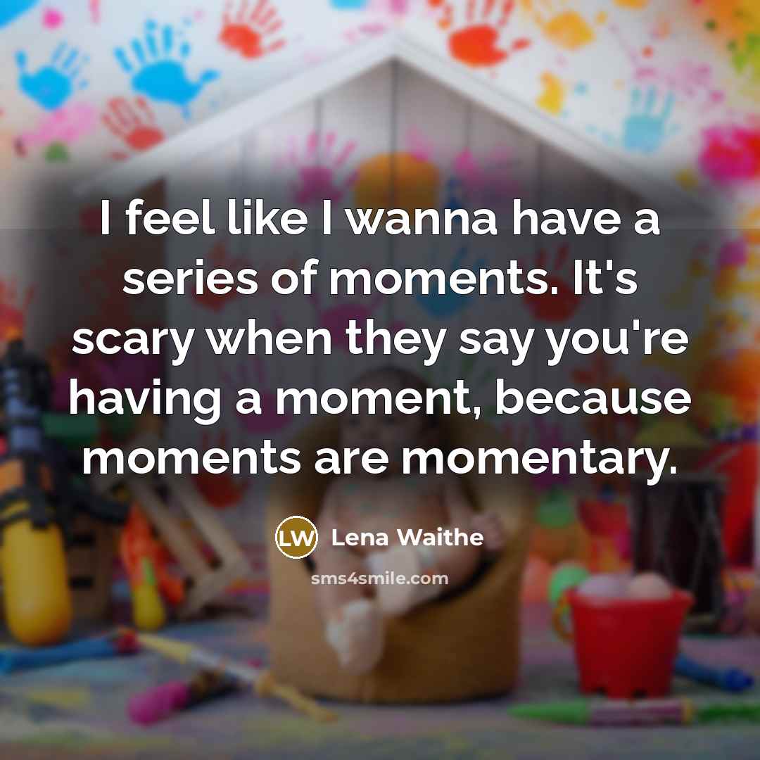 “I feel like I wanna have a series of moments.…” quote by Lena Waithe