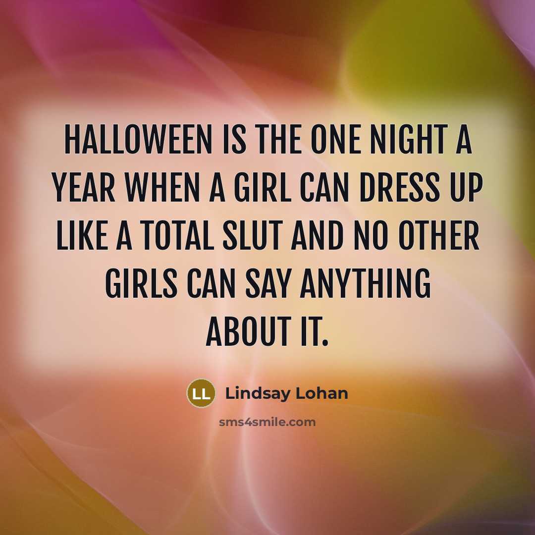 “Halloween is the one night a year when a girl…” quote by Lindsay Lohan
