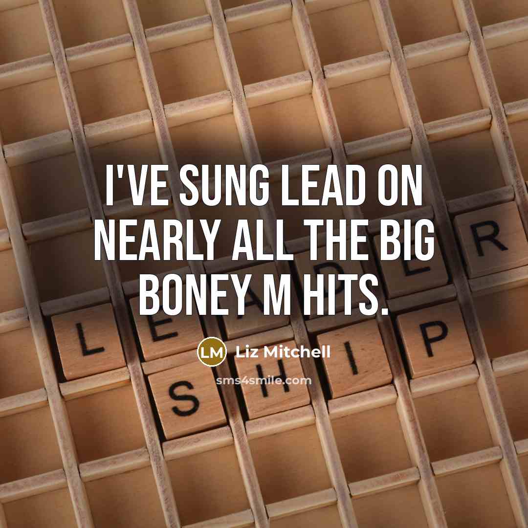 “I've sung lead on nearly all the big Boney M…” quote by Liz Mitchell