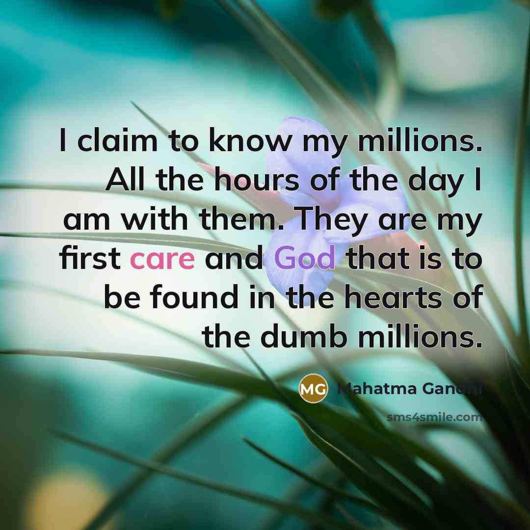“I claim to know my millions. All the hours of…” quote by Mahatma Gandhi