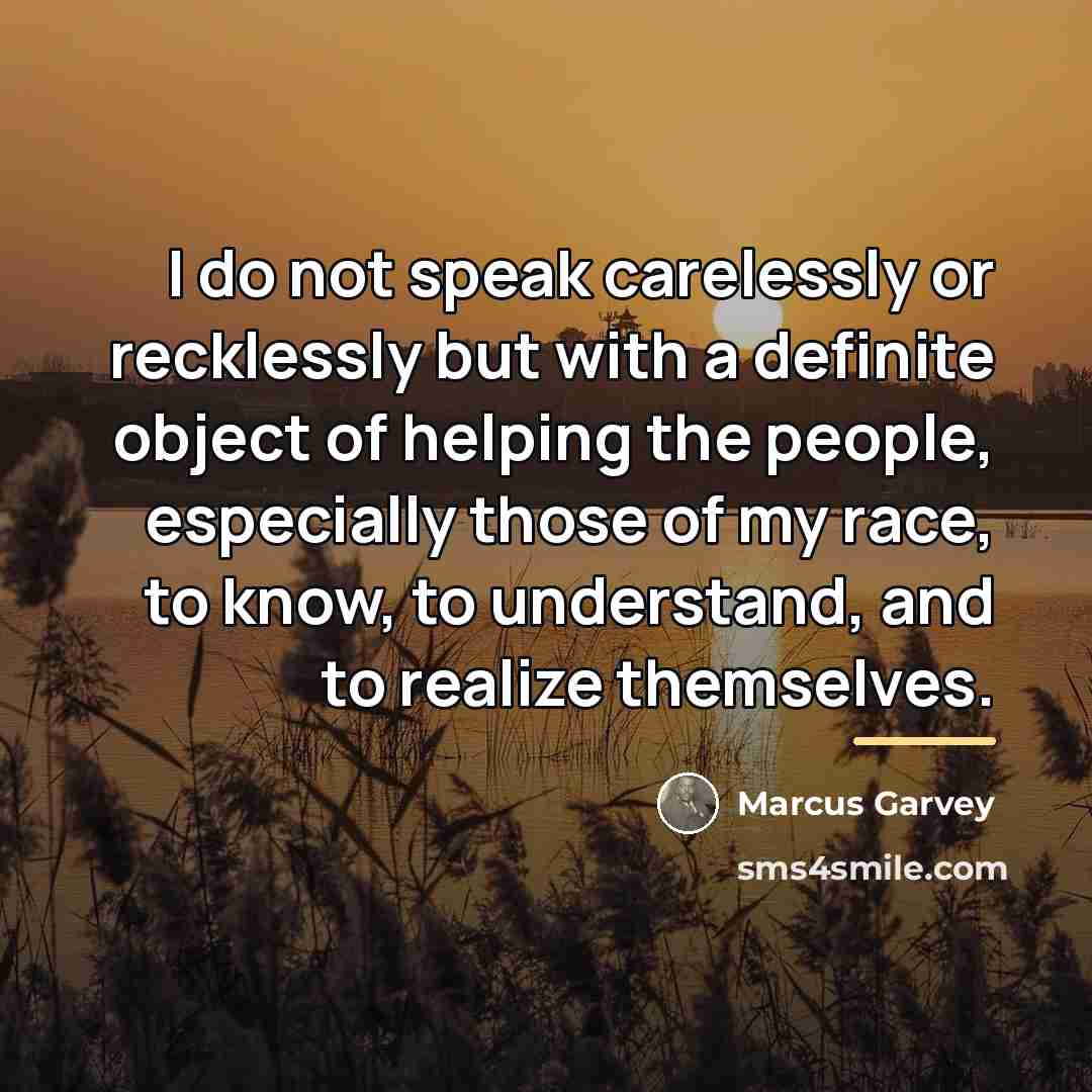 “I do not speak carelessly or recklessly but with a…” quote by Marcus Garvey