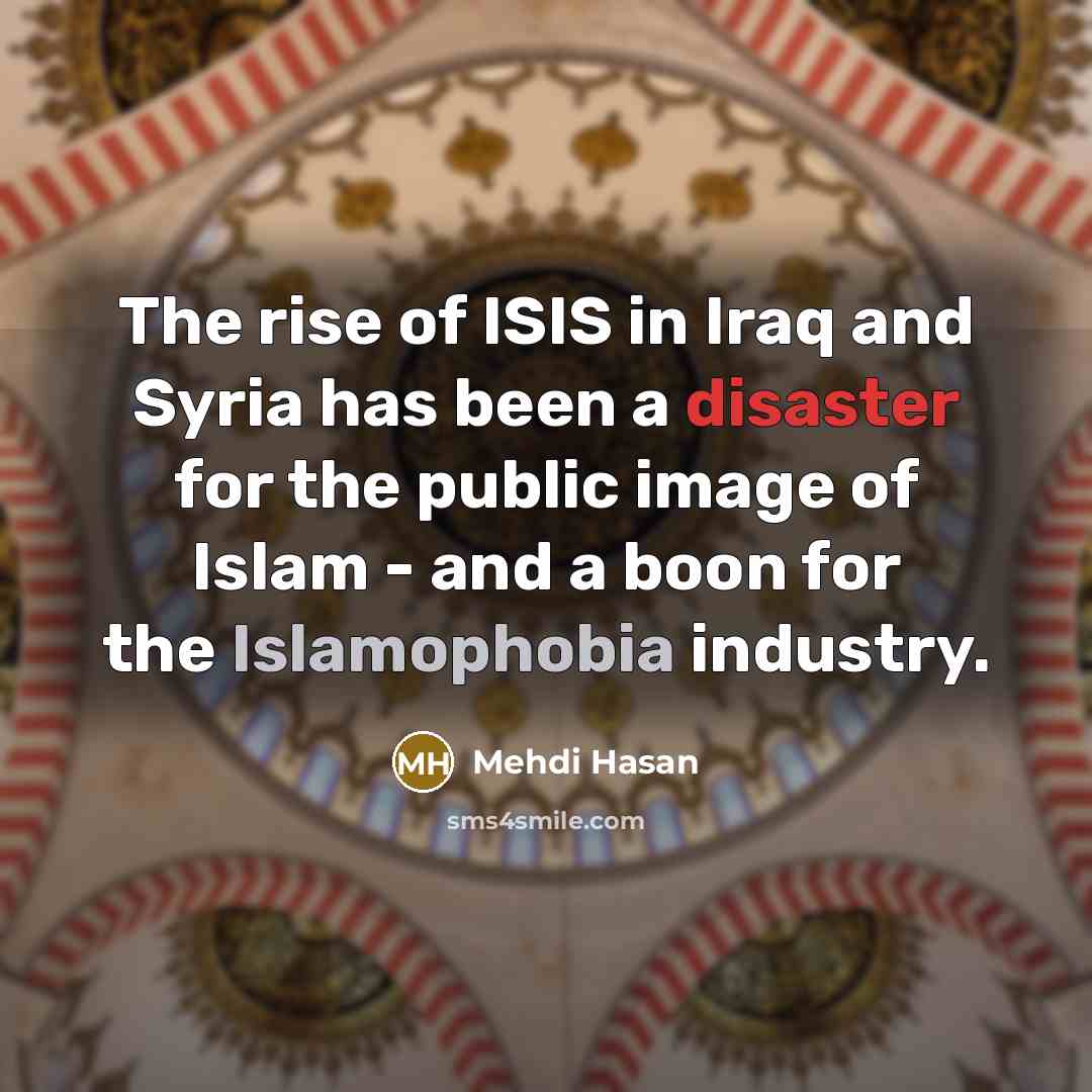 “The rise of ISIS in Iraq and Syria has been…” quote by Mehdi Hasan