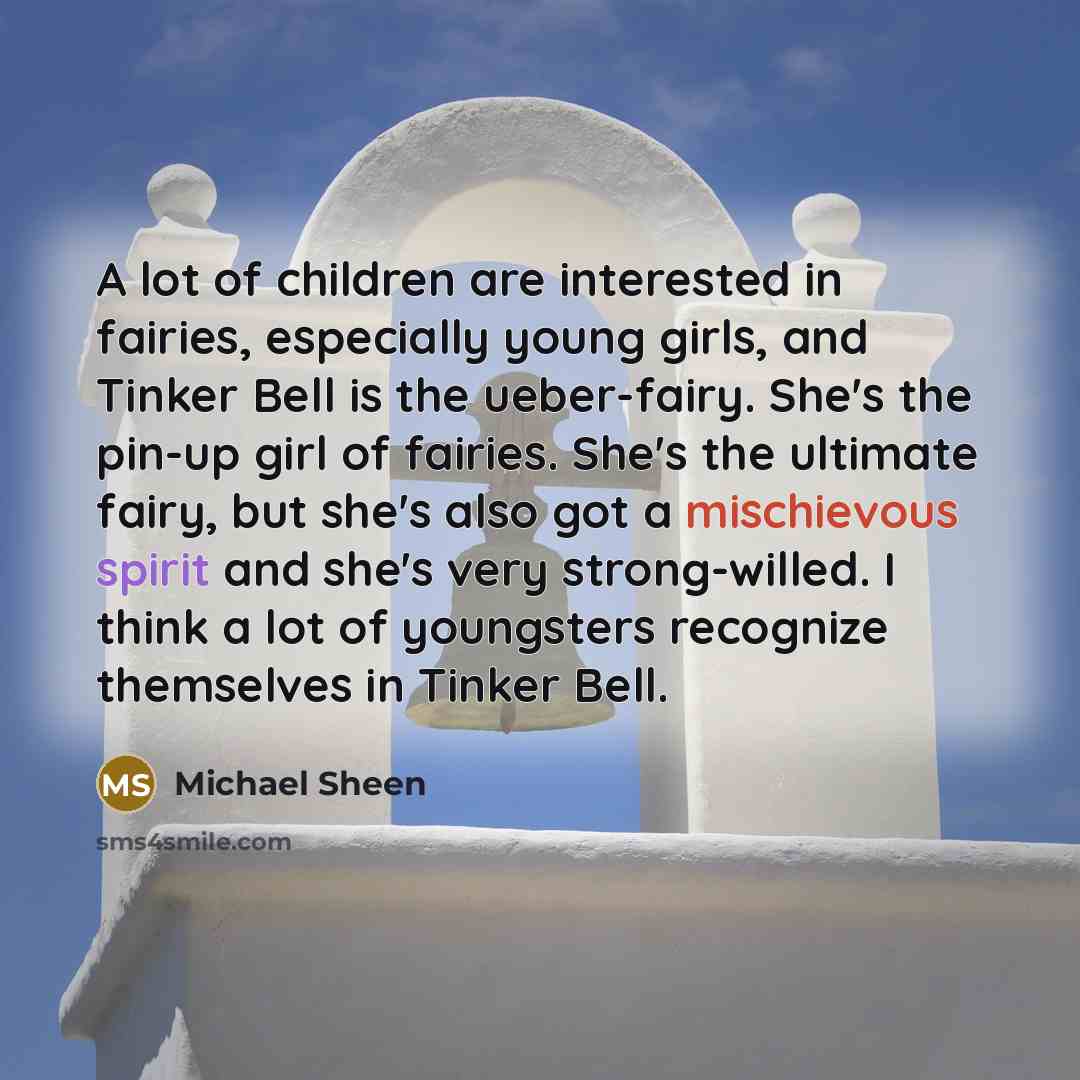 “A lot of children are interested in fairies, especially young…” quote by Michael Sheen