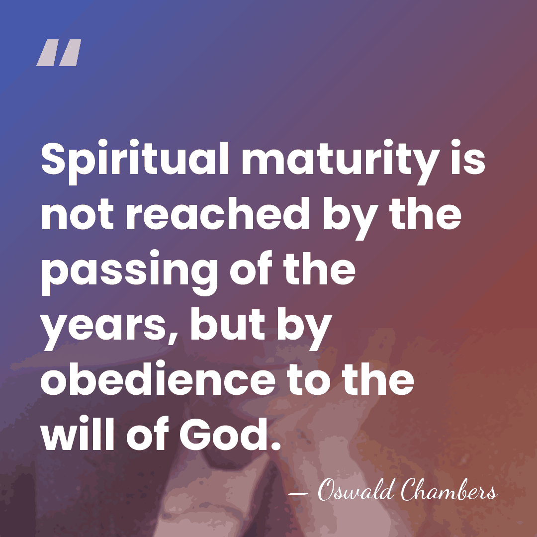 Spiritual maturity is not reached by the passing of the years, but&hellip; - Oswald Chambers